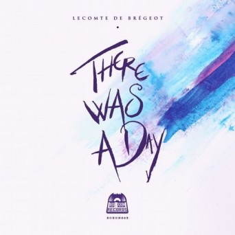 Lecomte De Brégeot – There Was a Day