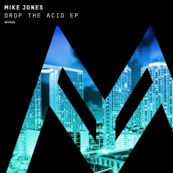 Mike Jones – Drop the Acid EP