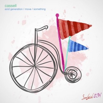 Cassell – Acid Generation / Move / Something