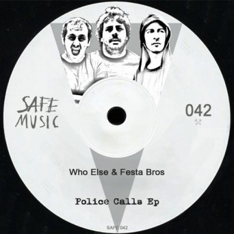 Festa Bros, Who Else – Police Calls