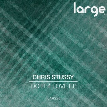 Chris Stussy – Do It 4 Love