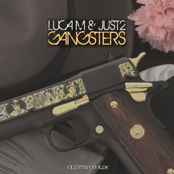 Luca M, JUST2 – Gangsters