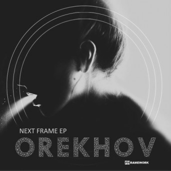 Orekhov – Next Frame EP