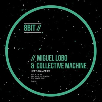 Miguel Lobo, Collective Machine – Let’s Dance EP