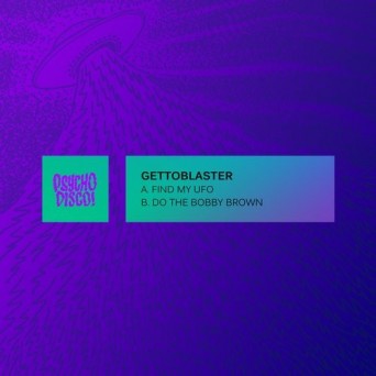 Gettoblaster – Find My UFO