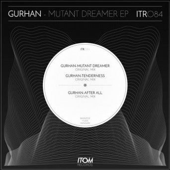 Gurhan – Mutant Dreamer