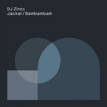 DJ Zinc – Jackal / Bambambam