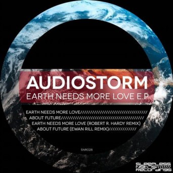 Audiostorm – Earth Needs More Love