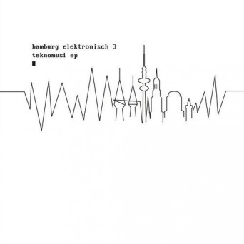 Hamburg Elektronisch 3 – Teknomusi EP