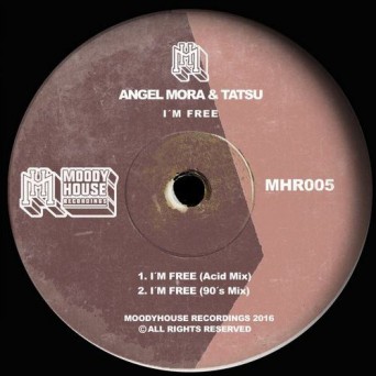 Angel Mora & Tatsu – I’m Free