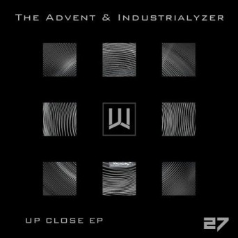 The Advent & Industrialyzer – Up Close EP