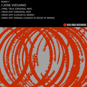 Jose Vizcaino – Raw Shit