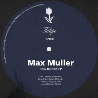Max Muller – Raw District EP
