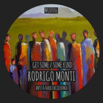 Rodrigo Monti – Get Some / Some Kind