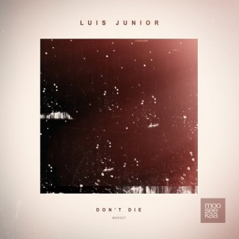 Luis Junior – Don’t Die