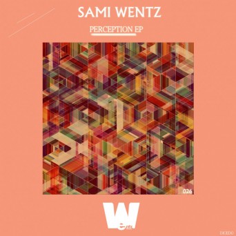 Sami Wentz – Perception EP