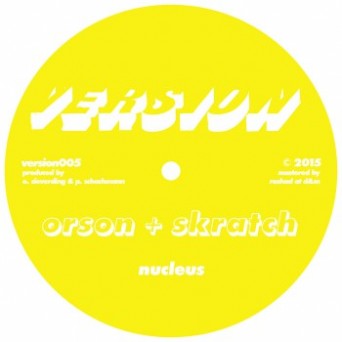 Orson + Skratch – Nucleus / Lights Off