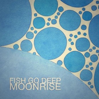Fish Go Deep – Moonrise