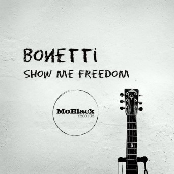 Bonetti – Show Me Freedom