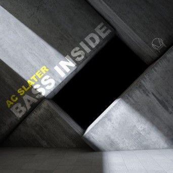 AC Slater – Bass Inside EP