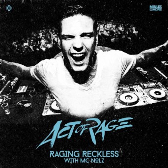 Act Of Rage Feat. MC Nolz – Raging Reckless