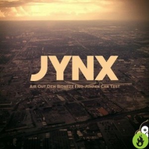 Jynx – Air Out Dem Bidnezz