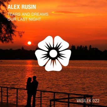 Alex Rusin – Tears & Dreams