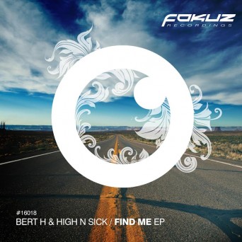 Bert H & High N Sick – Find Me EP