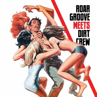 The Revenge – Roar Groove Meets Dirt Crew Recordings
