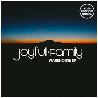 Joyfull Family – Warehouse EP