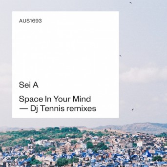 Sei A – Space In Your Mind (Remixes)