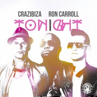 Crazibiza & Ron Carroll – Tonight