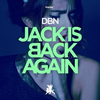 DBN – Jack Is Back Again