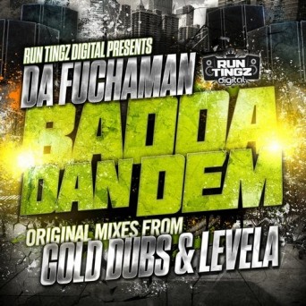 Da Fuchaman – Badda Dan Dem