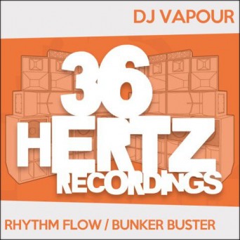 DJ Vapour – Rhythm Flow / Bunker Buster