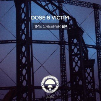 Dose & Victim – Time Creeper EP