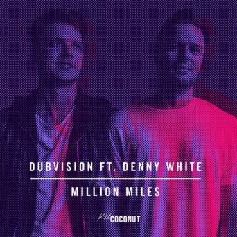 DubVision feat. Denny White – Million Miles