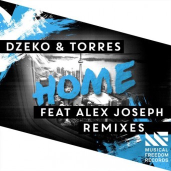 Dzeko & Torres feat. Alex Joseph – Home (Remixes)