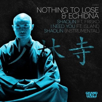 Echidna – Shaolin / I Need You