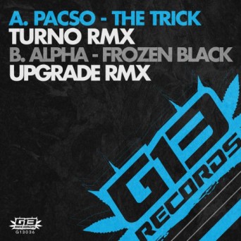 Pacso & Alpha – The Trick (Turno Remix) / Frozen Black (Upgrade Remix)