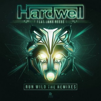 Hardwell feat. Jake Reese – Run Wild (The Remixes)
