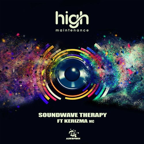 High Maintenance feat. Kerizma MC – Soundwave Therapy