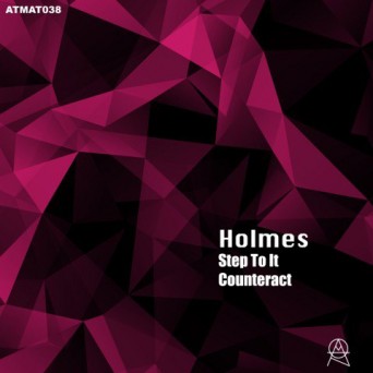 Holmes – Step To It / Counteract