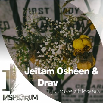 Jeitam Osheen & Drav – My Grave’s Flowers