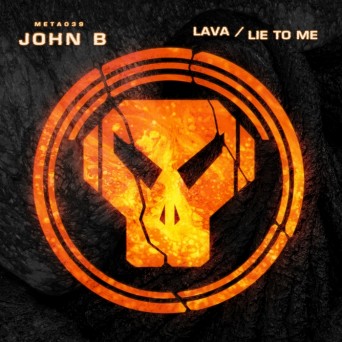 John B – Lava / Lie To Me