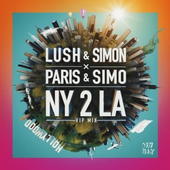 Lush & Simon x Paris & Simo- NY 2 LA (VIP Mix)