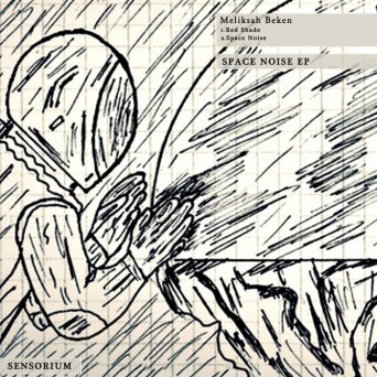 Meliksah Beken – Space Noise EP