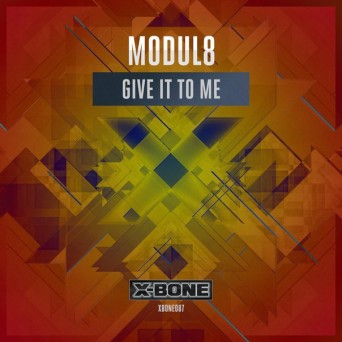 Modul8 – Give It To Me