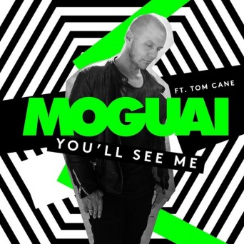 Moguai feat. Tom Cane – You’ll See Me