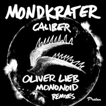 Mondkrater – Caliber (Oliver Lieb, Mononoid Remixes)